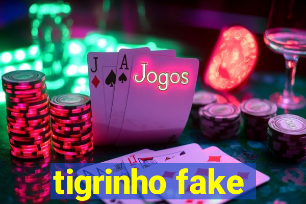 tigrinho fake